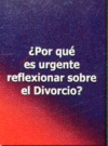 ¿Por qué es urgente reflexionar sobre el Divorcio?