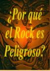 ¿Por qué el Rock es Peligroso?