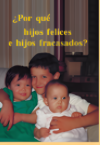 ¿Por qué hijos felices e hijos fracasados?