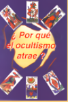 ¿Por qué el ocultismo atrae?