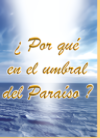¿Por qué en el umbral del Paraíso?